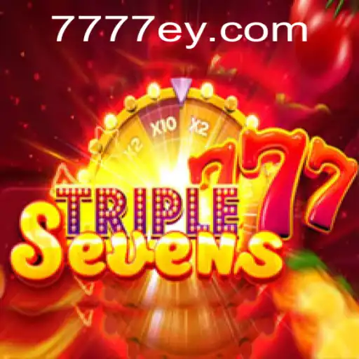 Unveiling the Thrills of 777TripleSeven: A New Era in Gaming with 77EY